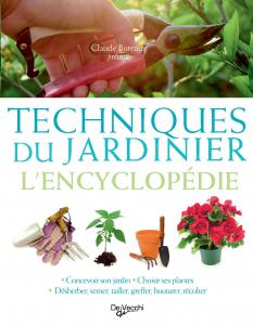Techniques du jardinier L'encyclopédie - Collectif - Préface de Claude Bureaux