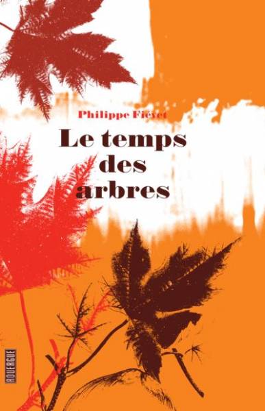 Le temps des arbres - Philippe Fiévet