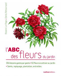 L'abc des fleurs du jardin - Rosenn Le Page / Denis Retournard 