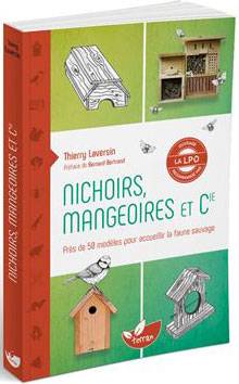 Nichoirs, mangeoires et Cie - Thierry Laversin