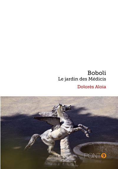 Boboli, le jardin des Médicis - Dolorès Aloia