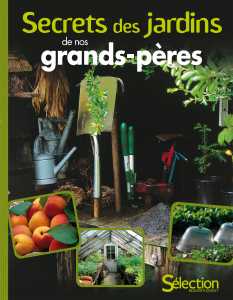 Secrets des jardins de nos grands-pères - Sélection Reader's Digest