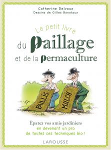 Le petit livre du paillage et de la permaculture - Catherine Delvaux