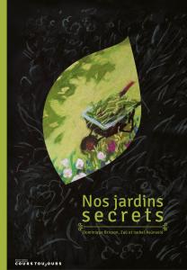 Nos Jardins secrets - Dominique Brisson, isabel Asunsolo et Zaü