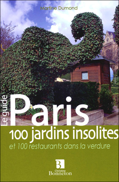 Paris, 100 jardins insolites - Martine Dumond