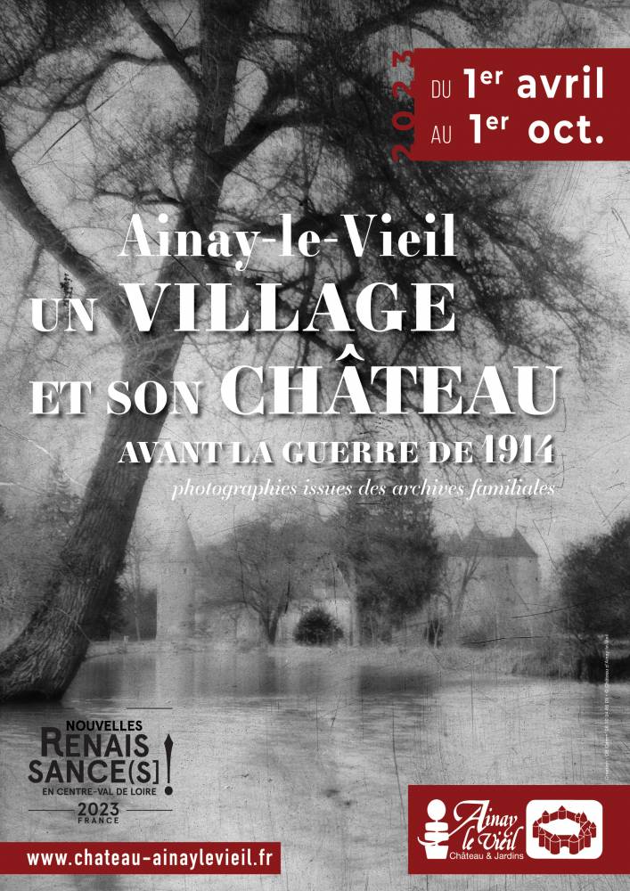 Exposition temporaire : Ainay-le-Vieil : un village et son château avant la guerre de 1914, Parc et Jardins du Château d'Ainay-Le-Vieil, Ainay-Le-Vieil (18)
