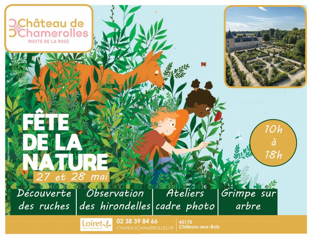 « Fête de la Nature » les 27 et 28 mai                                        , Parc et Jardins du Château de Chamerolles, Chilleurs aux Bois (45)