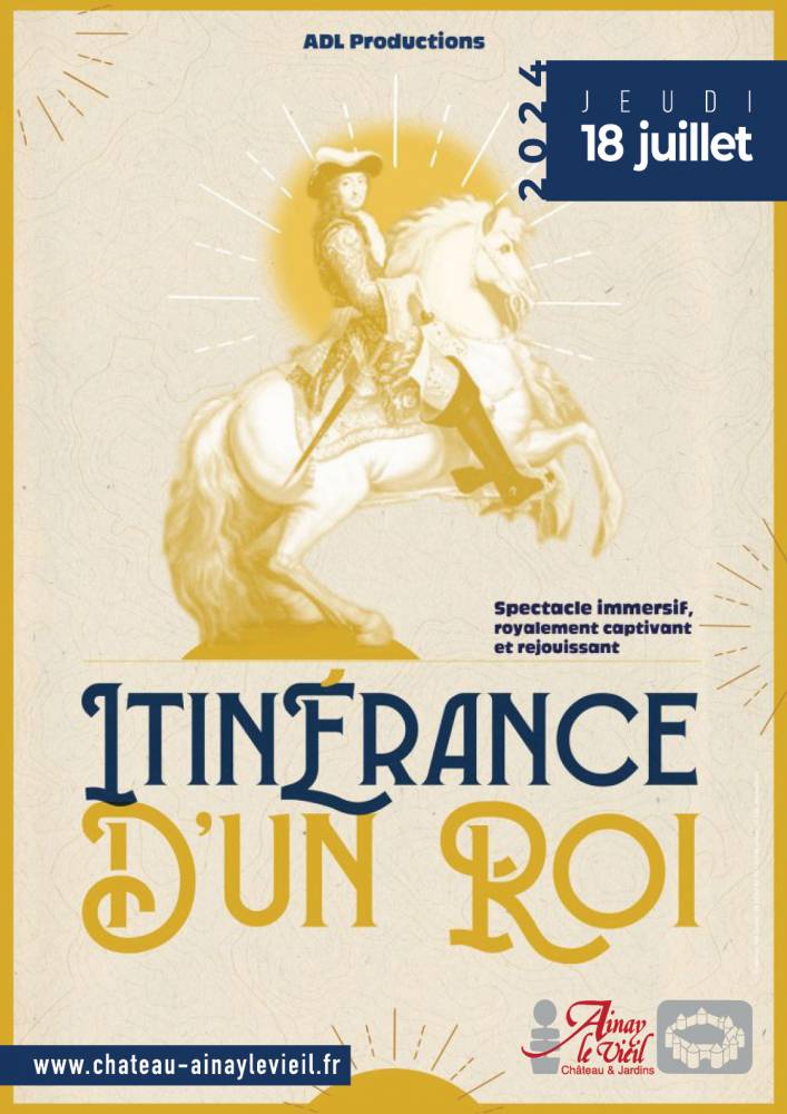 Spectacle ”L'Itinérance d'un Roi” - Ainay-Le-Vieil