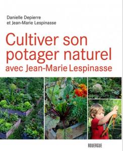 Cultiver son potager naturel - Jean-Marie Lespinasse, Danielle Depierre