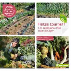 Faites tourner ! Les rotations dans mon potager  - Blaise Leclerc