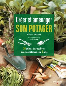 Créer et aménager son potager - Barbara Pleasant