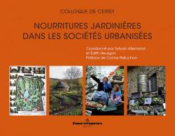 Nourritures jardinières dans les sociétés urbanisées - Colloque de Cerisy