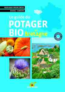 Le Guide du Potager Bio en Bretagne - Aourel Cabrera, Marianne Wroblewski