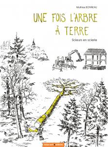 Une Fois l'Arbre à Terre - Mathias BONNEAU