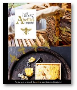 Le petit Larousse des abeilles et de l'apiculture - Collectif