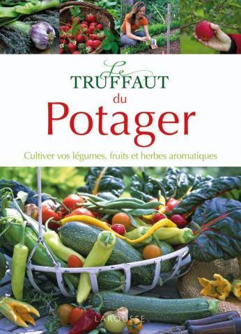 Le Truffaut du potager  - Patrick Mioulane & Collectif