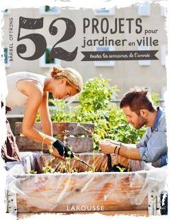 52 projets pour jardiner en ville