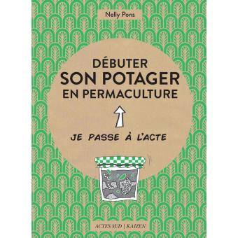 Débuter son potager en permaculture - Nelly PONS