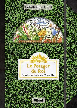 Le Potager du Roi - Raphaèle Bernard-Bacot