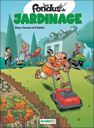 Les fondus du jardinage - Cazenove, Richez, Di Martino