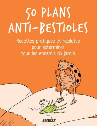 50 plans anti-bestioles - Sarah FORD