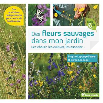 Des fleurs sauvages dans mon jardin - Brigitte Lapouge-Déjean - Serge Lapouge