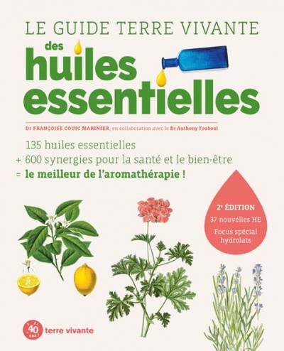 Le Guide Terre vivante des huiles essentielles - Françoise Couic-Marinier - Anthony Touboul