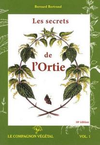 Les secrets de l'ortie - Bernard Bertrand