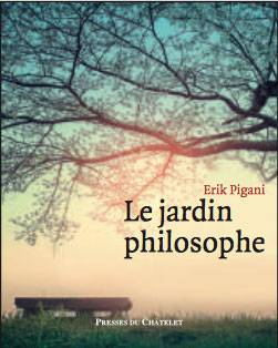 Le jardin philosophe - Erik Pigani