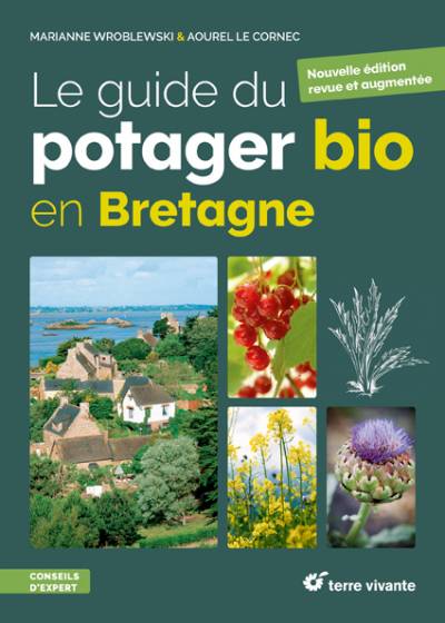 Le guide du potager bio en Bretagne - Aourel Le Cornec - Marianne Wroblewski