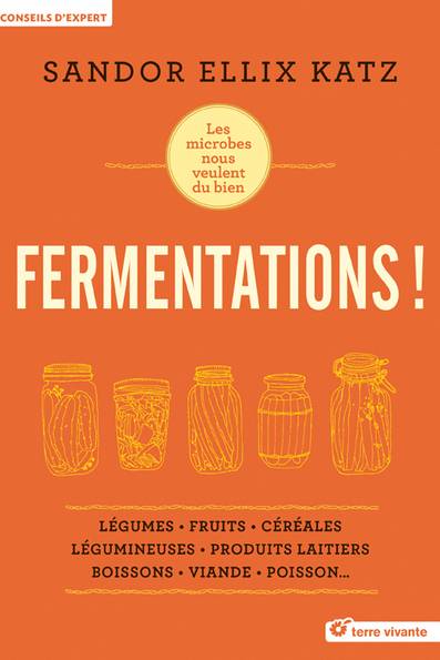 Fermentations ! - Sandor Ellix Katz