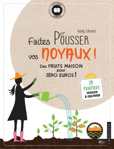 Faites pousser vos noyaux ! - Holly FARRELL