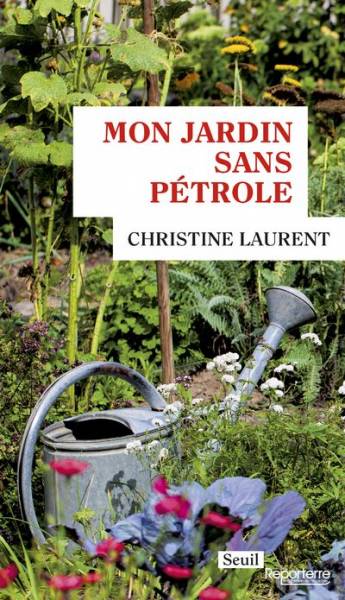 Mon Jardin sans pétrole - Christine Laurent