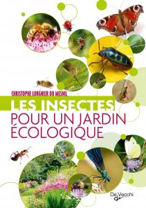 Les insectes pour un jardin écologique - Christophe Lorgnier Du Mesnil