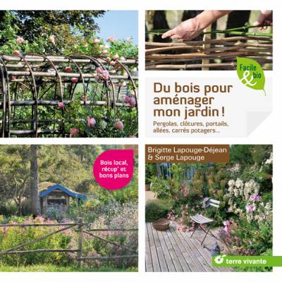 Du bois pour aménager mon jardin - Serge Lapouge - Brigitte Lapouge-Déjean