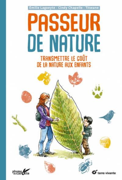 Passeur de nature - Emilie Lagoeyte - Cindy Chapelle - Titwane