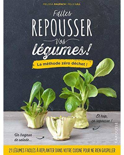 Faites repousser vos légumes - Mélissa Roupach - Félix Lill