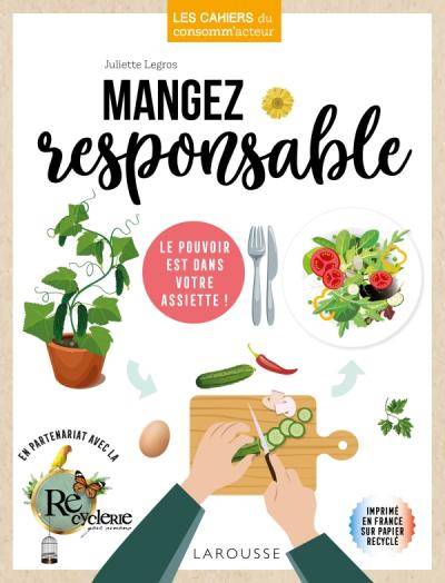 Mangez responsable - Juliette LEGROS