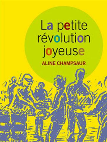 La petite révolution joyeuse - Aline Champsaur