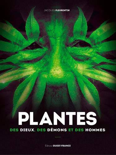 Plantes des dieux, des démons et des Hommes - Jacques FLEURENTIN