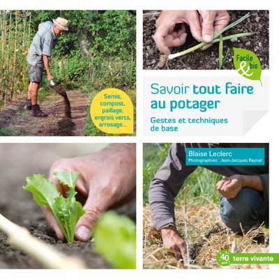 Savoir tout faire au potager - Blaise Leclerc