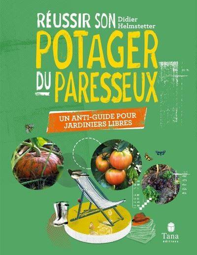 Réussir son potager du paresseux - Didier Helmstetter