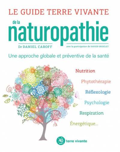 Le Guide Terre Vivante de la naturopathie - Dr Daniel Caroff