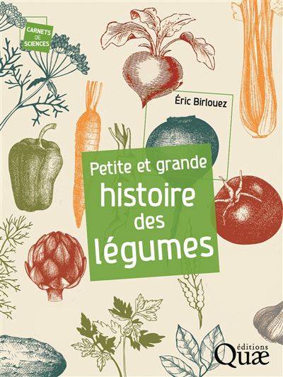 Petite et grande histoire des légumes - Eric Birlouez