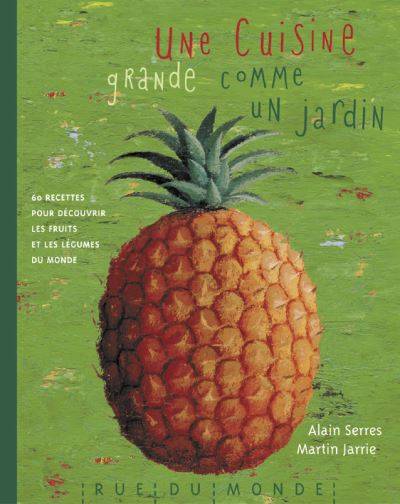 Une cuisine grande comme un jardin - Alain Serres (Auteur) Martin Jarrie (Illustration)