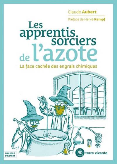 Les apprentis sorciers de l'azote - Claude Aubert