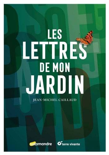 Les lettres de mon jardin - Jean-Michel Caillaud