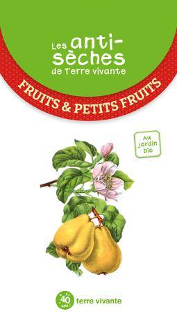 Fruits et petits fruits - Les antisèches de Terre vivante  - Collectif