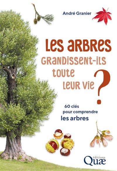 Les arbres grandissent-ils toute leur vie ? - André Granier