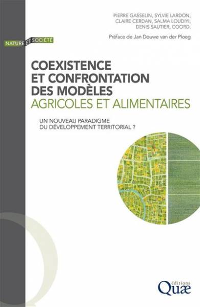  Coexistence et confrontation des modèles agricoles et alimentaires - Pierre Gasselin, Sylvie Lardon , Claire Cerdan, Salma Loudiyi, Denis Sautier